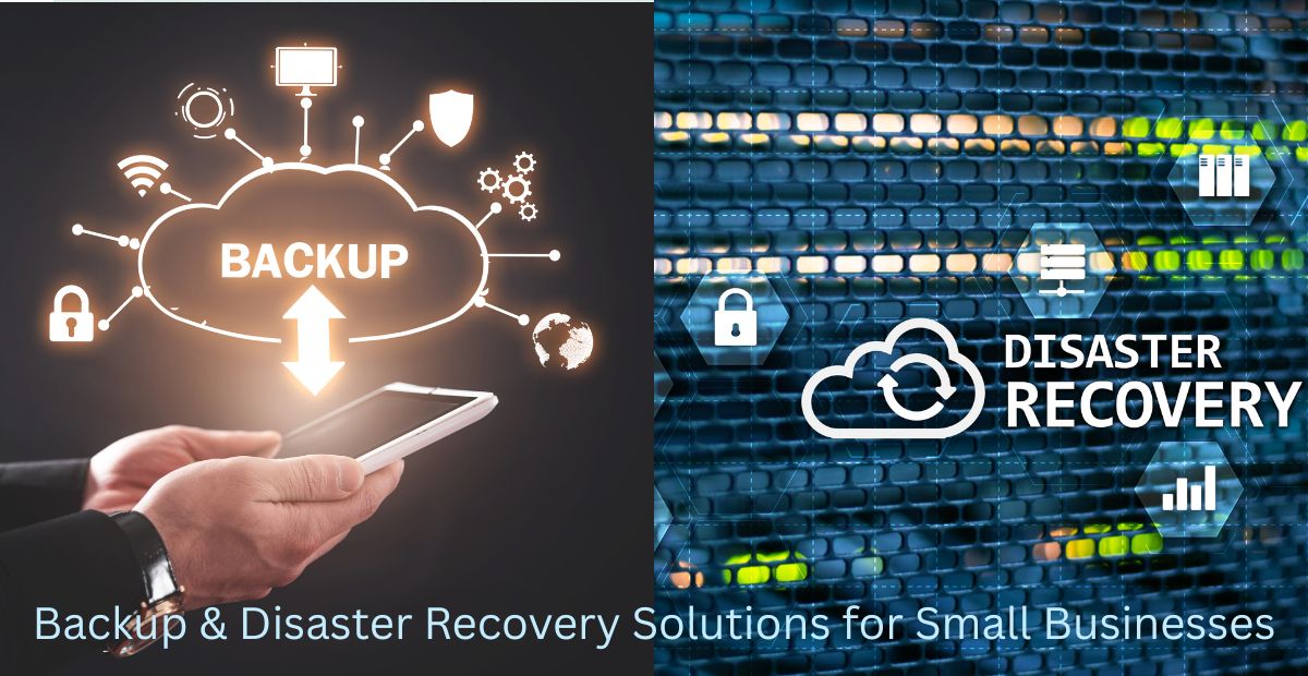 Backup & Disaster Recovery Solutions for Small Businesses