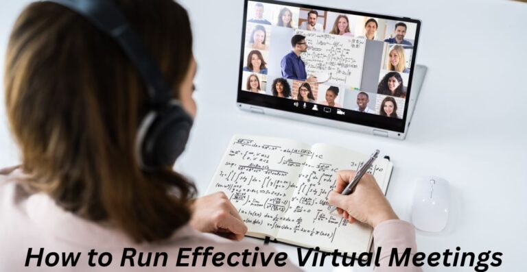 How to Run Effective Virtual Meetings